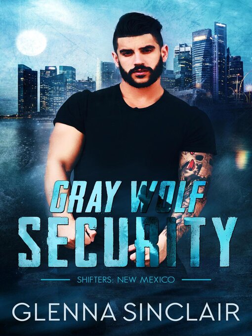 Title details for Gray Wolf Security Shifters Complete Volume Two by Glenna Sinclair - Available